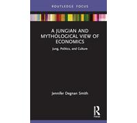 A Jungian and Mythological View of Economics