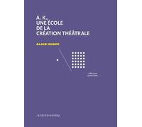 A.K., une école de la création théâtrale