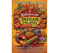 A Kaleidoscope of Indian Palates: The Ultimate Culinary Quiz Digest