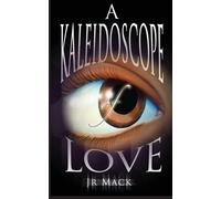 A Kaleidoscope Of Love