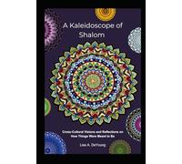 A Kaleidoscope of Shalom: Cross-Cultural visions and reflections on how things were meant to be