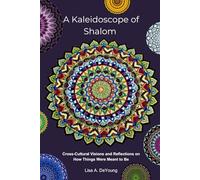 A Kaleidoscope of Shalom: Cross-Cultural visions and reflections on how things were meant to be