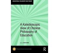 A Kaleidoscopic View Of Chinese Philosophy Of Education