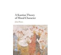 A Kantian Theory of Moral Character – Cambridge University Press