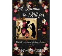 A Karma to Kill For A psychological drama of survival, longing, and dangerous devotion - Tanya Madsen - Auto-Édition - ebook (ePub) - Livre