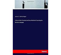 A Key To Ahn's Practical And Easy Method Of Learning The German Language