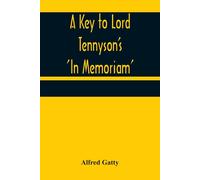 A Key To Lord Tennyson's 'in Memoriam