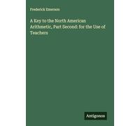 A Key to the North American Arithmetic, Part Second: for the Use of Teachers