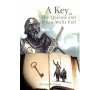 A Key To The Quixote And When Walls Fall