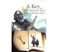 A Key To The Quixote And When Walls Fall