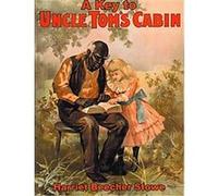 A Key to Uncle Tom's Cabin Harriet Beecher Stowe (Auteur)