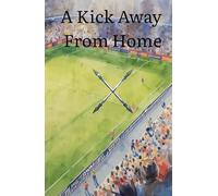 A Kick Away From Home