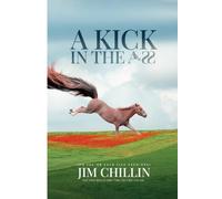 A Kick in the Ass: A Wake-Up Call for Parents, Families, and Future Generations