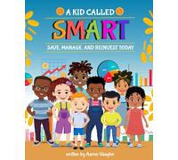 A Kid Called Smart: Discovering the Acronym That Unlocks Financial Confidence