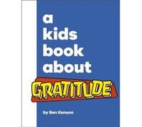 A Kids Book About Gratitude - Ben Kenyon - Dorling Kindersley Ltd - Livre en Anglais - Hardback Ben KenyonBen Kenyon (Auteur)