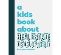 A Kids Book About Real Estate Development