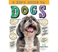 A Kids Guide to Dogs by Arden Moore Arden Moore (Auteur)