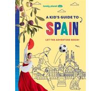 A Kid's Guide to Spain 1ed -anglais- - Lonely planet eng - Lonely Planet - cartonné - Méthode de langue