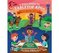 A Kids Guide to Tabletop RPGs by Gabriel Hicks Gabriel Hicks (Auteur)