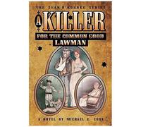 A Killer For The Common Good - Lawman (The Sean O'rourke Series - Book 2)
