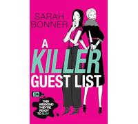 A Killer Guest List: The BRAND NEW deliciously dark thriller for fans of Bella Mackie and CJ Skuse