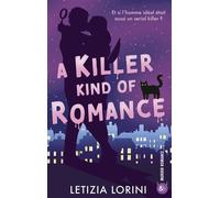 A Killer Kind of Romance Small town, murder mystery et une romance aussi dangereuse qu'inattendue. - Letizia Lorini - Harpercollins - ebook (ePub) - Roman