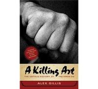 A Killing Art by Alex Gillis Alex Gillis (Auteur)