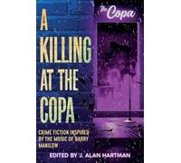 A Killing at the Copa: Crime Fiction Inspired by the Music of Barry Manilow