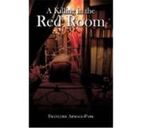 A Killing in the Red Room Armage-Park, Franoise (Auteur)