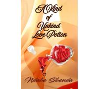 A Kind of Unkind Love Potion - Ndaba Sibanda - Phoenix Voices Publishing - ebook (ePub) - Livre