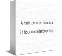 A Kind Reminder There Is A 24 Hour Cancellation Policy New Home Decor Rustic Gift Ideas Wood Sign Desk Shelf Farmhouse Room Decorations 12,7 x 12,7 cm