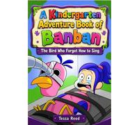 A Kindergarten Adventure Book of Banban: The Bird Who Forgot How to Sing