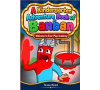 A Kindergarten Adventure Book of Banban: Welcome to Ever-Play Academy