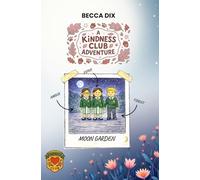 A Kindness Club Adventure: Moon Garden: Book 7