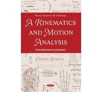 A Kinematics and Motion Analysis: From Mechanics to Robotics