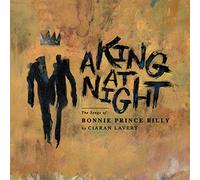 Ciaran Lavery – A King at Night (The Songs of Bonnie Prince Billy) – Vinyle 10" EP – believe