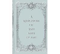A Kingdom of Ash and Flame