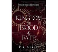 A Kingdom of Blood and Fate