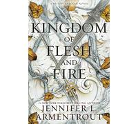 A Kingdom of Flesh and Fire: A Blood and Ash Novel