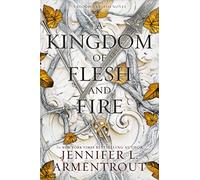 A Kingdom of Flesh and Fire: A Blood and Ash Novel (Volume 2)