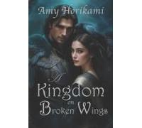 A Kingdom On Broken Wings (Clean Fantasy Romance) (Kingdom Of Wayhelm)