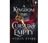 A Kingdom This Cursed and Empty: The enchanting slow burn romantasy series for fans of Raven Kennedy . . .