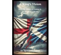 A King's Vision: From the Union of Crowns to the Death of a Dream