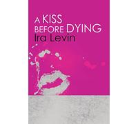 A Kiss Before Dying – Introduction par Chelsea Cain – Hachette Pratique