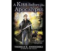 A Kiss Before the Apocalypse, Remy Chandler Thomas E. Sniegoski (Auteur)