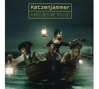 A Kiss Before You Go by Katzenjammer