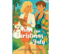 A Kiss For Christmas in July: A One Night to Forever Sapphic Christmas Romance