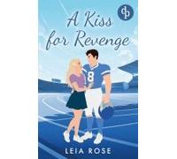 A Kiss For Revenge Eine Fake Dating College Sports Romance
