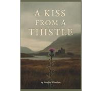 A kiss From a Thistle: Uncovering the Forgotten Layers of Scotland's Past