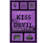 A Kiss from the Devil a page-turning historical mystery with a fabulously original heroine - Georgina Clarke - Verve Books - ebook (ePub) - Livre